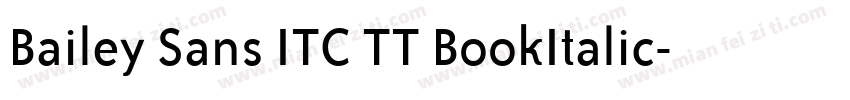 Bailey Sans ITC TT BookItalic字体转换